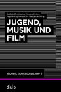 Jugend, Musik und Film