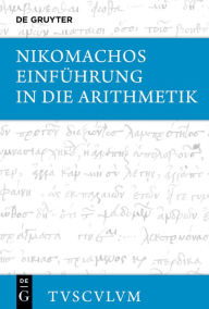 Title: Einf hrung in die Arithmetik: Griechisch - deutsch, Author: Nikomachos