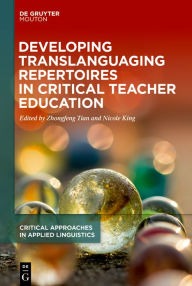 Title: Developing Translanguaging Repertoires in Critical Teacher Education, Author: Zhongfeng Tian