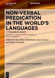 Free download ebooks for computer Non-verbal Predication in the World's Languages: A Typological Survey Volume 1: Eurasia, North America, South America by Pier Marco Bertinetto, Luca Ciucci, Denis Creissels