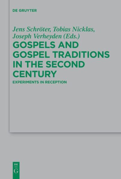 Gospels and Gospel Traditions the Second Century: Experiments Reception