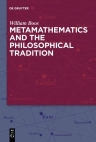Title: Metamathematics and the Philosophical Tradition, Author: William Boos