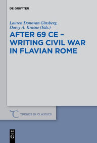 Title: After 69 CE - Writing Civil War in Flavian Rome, Author: Lauren Donovan Ginsberg