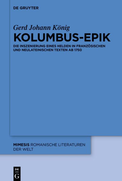 Kolumbus-Epik: Die Inszenierung eines Helden französischen und neulateinischen Texten ab 1750