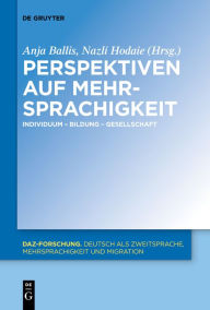 Title: Perspektiven auf Mehrsprachigkeit: Individuum - Bildung - Gesellschaft, Author: Anja Ballis