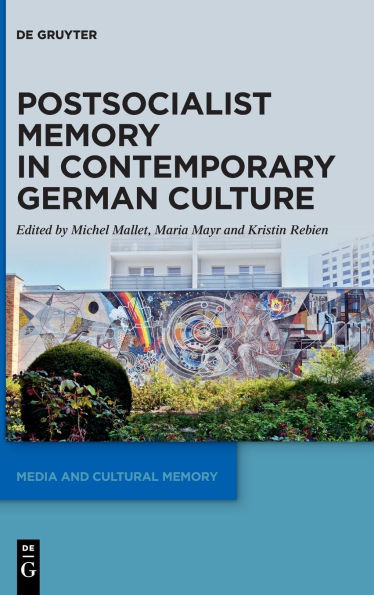 Postsocialist Memory in Contemporary German Culture