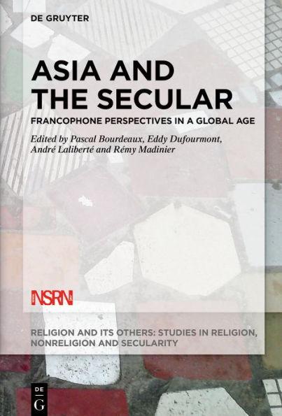 Asia and the Secular: Francophone Perspectives a Global Age