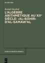 L'algèbre arithmétique au XIIe siècle: >Al-Bahir< d'al-Samaw'al