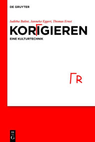 Title: Korrigieren - eine Kulturtechnik, Author: Iuditha Balint