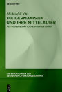 Die Germanistik und ihre Mittelalter: Textwissenschaftliche Interventionen