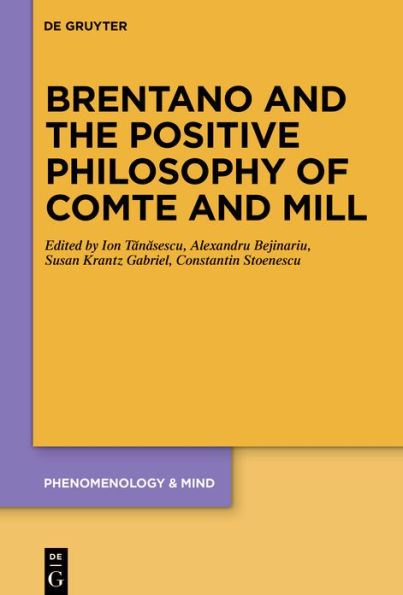 Brentano and the Positive Philosophy of Comte Mill: With Translations Original Writings on as Science by Franz