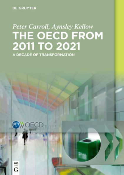 The OECD: A Decade of Transformation: 2011-2021