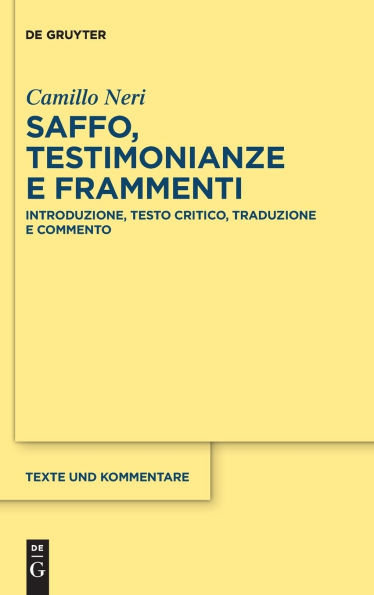 Saffo - testimonianze e frammenti: Introduzione, testo critico, traduzione e commento
