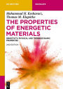 The Properties of Energetic Materials: Sensitivity, Physical and Thermodynamic Properties