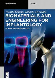 Title: Biomaterials and Engineering for Implantology: In Medicine and Dentistry, Author: Yoshiki Oshida