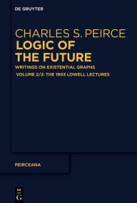 Title: The 1903 Lowell Lectures, Author: Ahti-Veikko Pietarinen