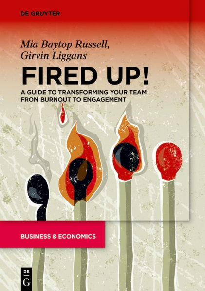 Fired Up!: A guide to transforming your team from burnout to engagement