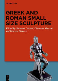 Title: Greek and Roman Small Size Sculpture, Author: Giovanni Colzani