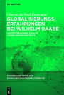 Globalisierungserfahrungen bei Wilhelm Raabe: Kontextbezogene Analyse seiner Heimkehrertexte