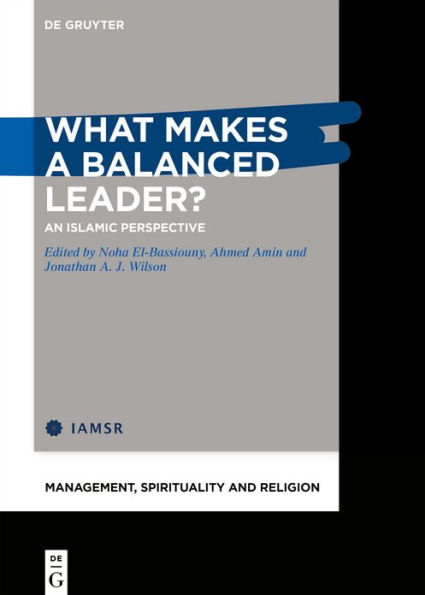 What Makes a Balanced Leader?: An Islamic Perspective