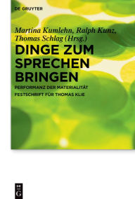 Title: Dinge zum Sprechen bringen: Performanz der Materialität. Festschrift für Thomas Klie, Author: Martina Kumlehn