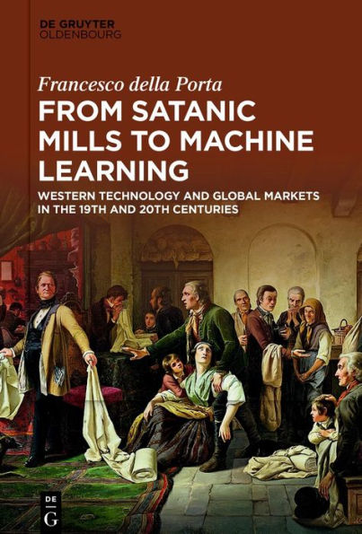 From Satanic Mills to Machine Learning: Western Technology and Global Markets the 19th 20th Centuries