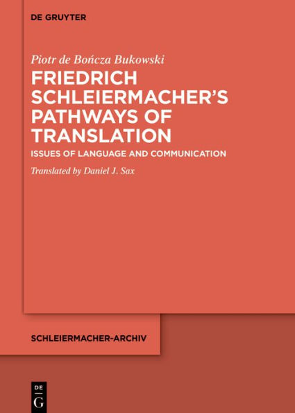 Friedrich Schleiermacher's Pathways of Translation: Issues Language and Communication
