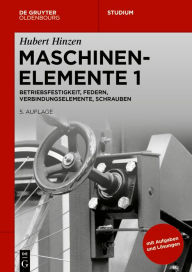 Title: Betriebsfestigkeit, Federn, Verbindungselemente, Schrauben, Author: Hubert Hinzen