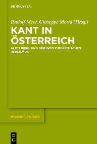 Title: Kant in Österreich: Alois Riehl und der Weg zum kritischen Realismus, Author: Rudolf Meer