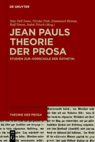 Title: Jean Pauls Theorie der Prosa: Studien zur >Vorschule der Ästhetik<, Author: Sina Dell'Anno