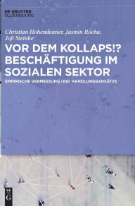 Title: Vor dem Kollaps!? Beschäftigung im sozialen Sektor: Empirische Vermessung und Handlungsansätze, Author: Christian Hohendanner