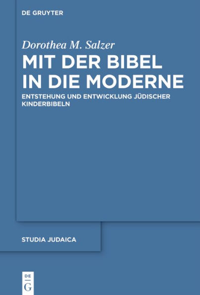 Mit der Bibel in die Moderne: Entstehung und Entwicklung jüdischer Kinderbibeln