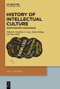 Title: History of Intellectual Culture 1/2022: Participatory Knowledge, Author: Charlotte A. Lerg