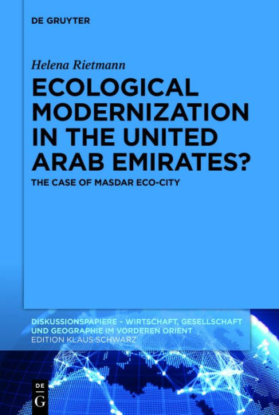 Ecological Modernization The United Arab Emirates?: Case of Masdar Eco-City