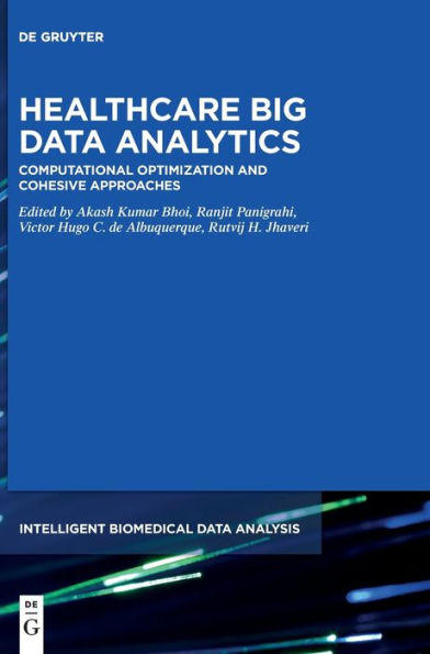 Healthcare Big Data Analytics: Computational Optimization and Cohesive Approaches