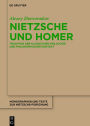 Nietzsche und Homer: Tradition der klassischen Philologie und philosophischer Kontext