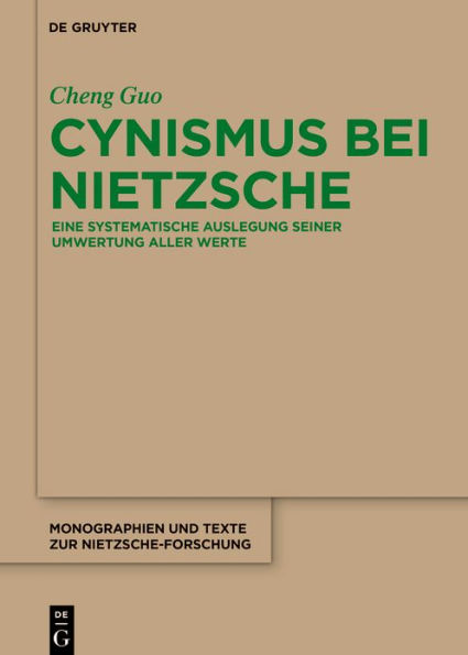 Cynismus bei Nietzsche: Eine systematische Auslegung seiner Umwertung aller Werte