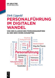 Title: Personalführung im digitalen Wandel: Von den klassischen Führungsansätzen zu den New-Work-Konzepten, Author: Dirk Lippold