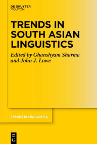 Title: Trends in South Asian Linguistics, Author: Ghanshyam Sharma
