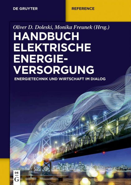 Handbuch elektrische Energieversorgung: Energietechnik und Wirtschaft im Dialog