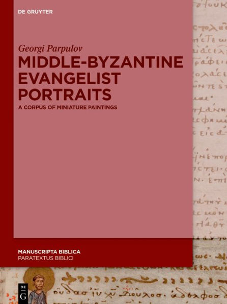 Middle-Byzantine Evangelist Portraits: A Corpus of Miniature Paintings