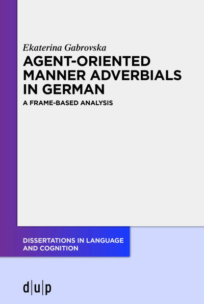 Agent-Oriented Manner Adverbials German: A Frame-Based Analysis
