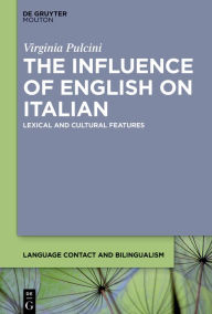 Title: The Influence of English on Italian: Lexical and Cultural Features, Author: Virginia Pulcini