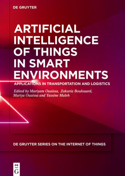 Artificial Intelligence of Things Smart Environments: Applications Transportation and Logistics