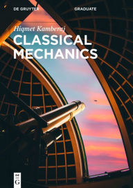 Title: Classical Mechanics, Author: Hiqmet Kamberaj