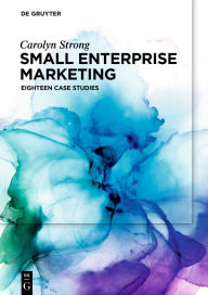 Title: Small Enterprise Marketing: Eighteen Case Studies, Author: Carolyn Strong