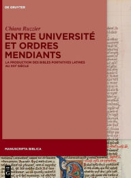 Title: Entre Université et ordres mendiants: La production des bibles portatives latines au XIIIe siècle, Author: Chiara Ruzzier