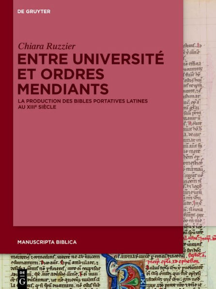 Entre Université et ordres mendiants: La production des bibles portatives latines au XIIIe siècle