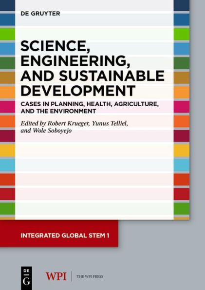 Science, Engineering, and Sustainable Development: Cases Planning, Health, Agriculture, the Environment