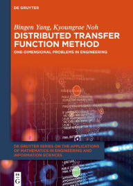 Title: Distributed Transfer Function Method: One-Dimensional Problems in Engineering, Author: Bingen Yang